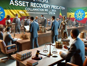 Ethiopia Introduces Comprehensive Asset Recovery Law to Combat Economic Crimes